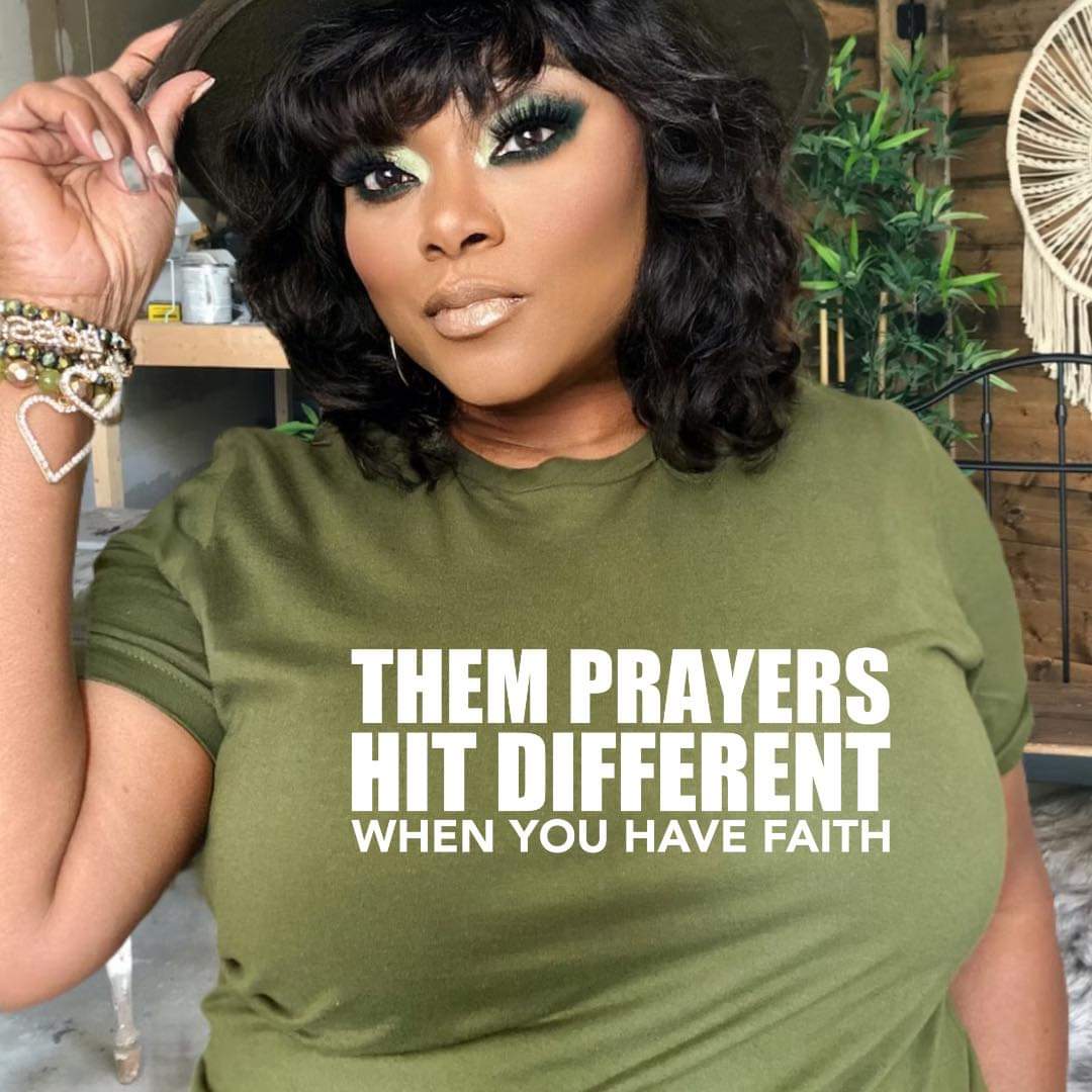 Them prayers hit different